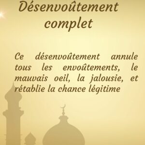 Désenvoûtement complet et chance en 7 jours (n°4702)