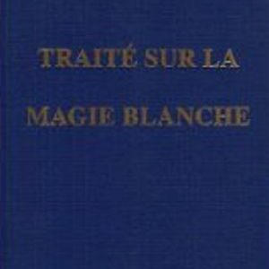 Traité sur la magie blanche