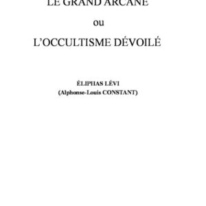 Le grand arcane (Constant Alphonse Louis)