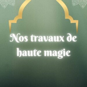 Travaux de haute magie pour la chance et le commerce
