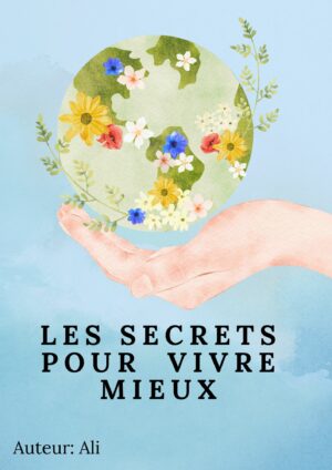 Les secrets pour vivre mieux